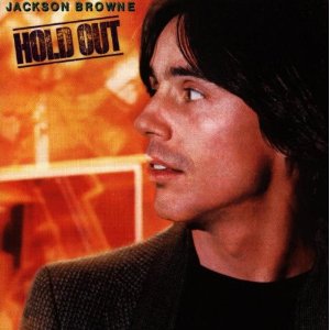 JACKSON BROWNE - HOLD OUT